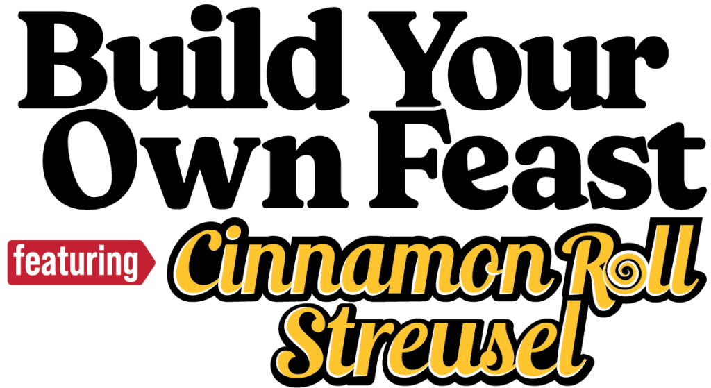 Build Your Own Feast featuring Cinnamon Roll Streusel